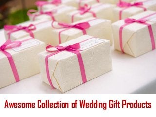 Awesome Collection of Wedding Gift Products
 