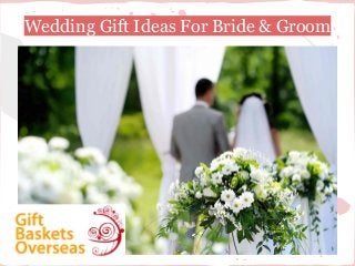 Wedding Gift Ideas For Bride & Groom
 