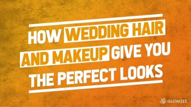 How Wedding Hair And Makeup Give You The Perfect Looks