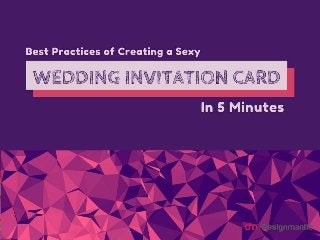 Best Practices of Creating a Sexy Wedding Invitation Card In 5 Minutes!
 
