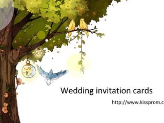 Wedding invitation cards
http://www.kissprom.co
 