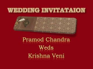 WEDDING INVITATAION Pramod Chandra Weds Krishna Veni 