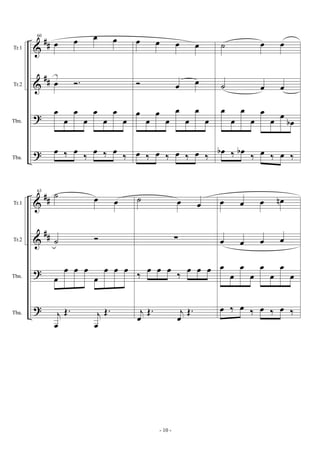 &
&
?
?
##
##
Tr.1
Tr.2
Tbn.
Tba.
60
œ œ œ œ
œ Ó.
œ
œ
œ
œ
œ
œ
œ
œ
œ ‰ œ ‰
œ ‰ œ ‰
œ œ œ œ
Ó œ œ
œ
œ
œ
œ
œ
œ
œ
œ
œ ‰ œ ‰ œ ‰ œ ‰
˙ œ œ
˙ œ œ
œ
œ
œ
œ
œ
œ œ
œb
œb ‰ œb ‰ œ ‰ œ ‰
&
&
?
?
##
##
Tr.1
Tr.2
Tbn.
Tba.
63
˙ œ œ
˙ Ó
œ
œ œ œ
œ
œ œ œ
j
œ
Œ. j
œ
Œ.
˙ œ œ
∑
‰ œ œ œ ‰ œ œ œ
j
œ
Œ. j
œ
Œ.
œ œ œ œn
œ œ œ œ
œ
œ
œ
œ
œ
œ
œ
œ
œ ‰ œ ‰ œ ‰ œ ‰
- 10 -
 