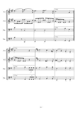 &
&
?
?
###
##
#
#
#
..
..
..
..
Tr.1
Tr.2
Tbn.
Tba.
47
..œ R
œ ..œ
R
œ
.œ œ .œ
œ .œ
œ .œ œ
.œ
‰ ˙
.œ
‰
˙
..œ
R
œ ..œ
R
œ
.œ
œ .œ
œ .œ
œ .œ œ
˙ ˙
˙ ˙
1ª Vez
.˙ œ
1ª Vez
.œ œ .œ œ œ œ
1ª Vez
˙ œ œ
1ª Vez
˙ œ œ
&
&
?
?
###
###
#
#
n##
n##
n
n
Tr.1
Tr.2
Tbn.
Tba.
50
2ª Vez
.˙ Œ
2ª Vez
.œ œ .œ œ œ Œ
2ª Vez
˙ œ
3
œ œ œ
2ª Vez
˙ œ
3
œ œ œ
˙ .œ j
œ# .
˙ .œ#
j
œ.
˙ .œ
J
œ.
˙ .œ
j
œ.
œ œ œ. œ.
œ# œ œ. œ.
˙ œ. œ.
˙ œ. œ.
- 8 -
 