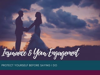 Insurance and Your Engagement
