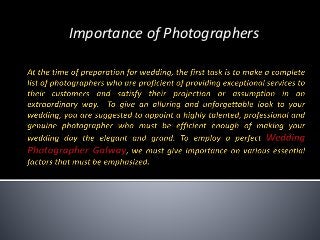 Importance of Photographers
 
