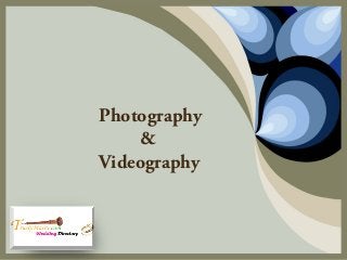 Photography
&
Videography

 