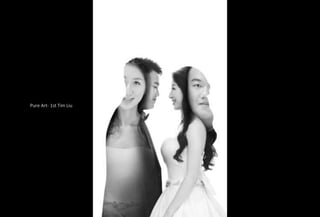 Pure Art- 1st Tim Liu
 