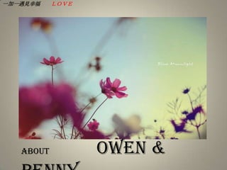About          Owen & Penny 