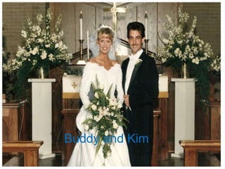 Buddy and Kim
 
