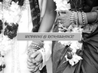 WEDDING @ RENAISSANCE
 