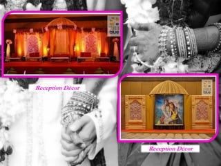 Reception Décor
Reception Décor
 