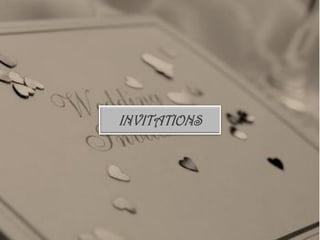 INVITATIONS
 