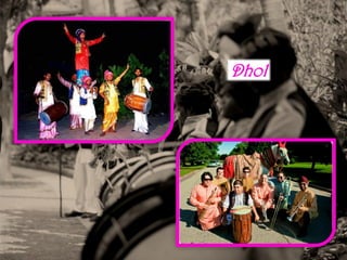 Dhol
 