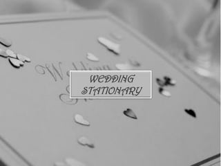 WEDDING
STATIONARY
 