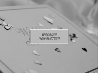 WEDDING
NEWSLETTER
 