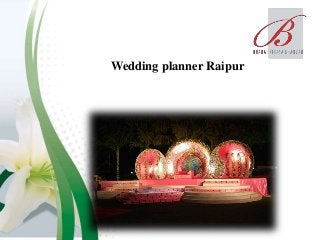 Wedding planner Raipur
 