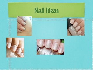 Nail Ideas

 