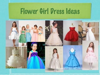 Flower Girl Dress Ideas

 