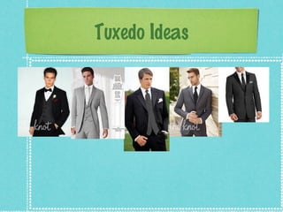 Tuxedo Ideas

 