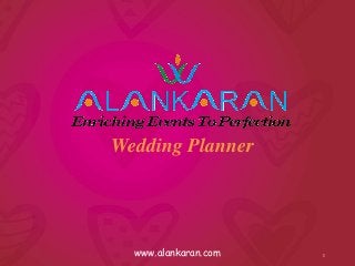 www.alankaran.com
Wedding Planner
1
 