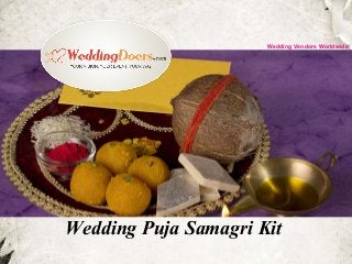 Wedding Puja Samagri Kit
Wedding Vendors Worldwide
 