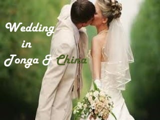 Wedding
  in
Tonga & China
 