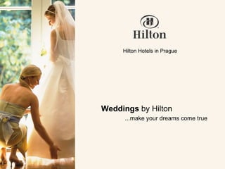 Hilton Hotels in Prague Weddings  by Hilton ...make your dreams come true  