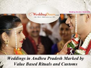 Weddings in Andhra Pradesh Marked by
Value Based Rituals and Customs
Wedding Vendors Worldwide
 
