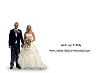 Weddings In ItalyWeddings In Italy
www.romanticitalianweddings.com
 