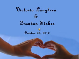 Victoria Laughren   &  Brendan Stokes October 23, 2010 