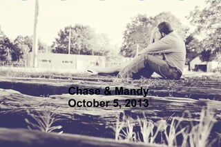 Chase & Mandy
October 5, 2013

 