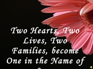 Two Hearts, Two Lives, Two Families, become One in the Name of Love 