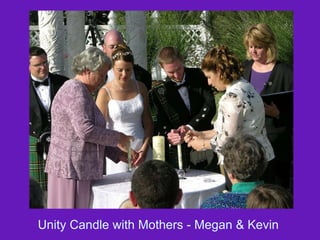 Unity Candle with Mothers - Megan & Kevin  