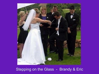 Stepping on the Glass  -  Brandy & Eric 