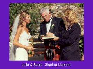 Julie & Scott - Signing License  