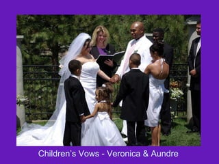 Children’s Vows - Veronica & Aundre  