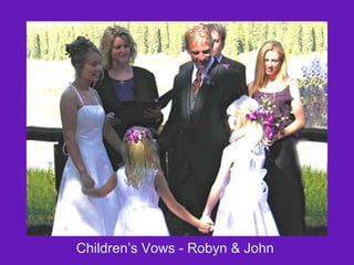 Children’s Vows - Robyn & John  