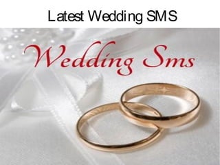 Latest Wedding SMS
 
