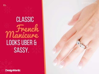 Classic French manicure looks uber & sassy.
 