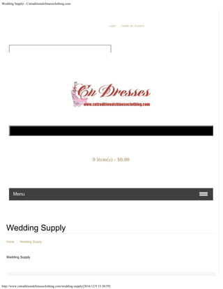 Wedding Supply - Cntraditionalchineseclothing.com
http://www.cntraditionalchineseclothing.com/wedding-supply[2016/12/9 15:30:59]
Wedding Supply
Home - Wedding Supply
Wedding Supply
Welcome Visitor You Can Login Or Create An Account.
Menu
Shopping Cart
0 item(s) - $0.00
Currency: USD
 