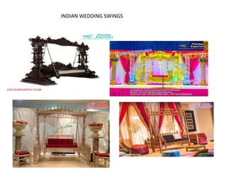 INDIAN WEDDING SWINGS
 