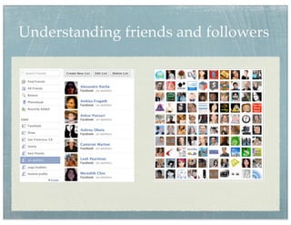 Understanding friends and followers
 