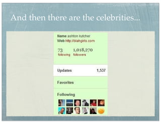 And then there are the celebrities...
 