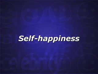 Self-happiness 