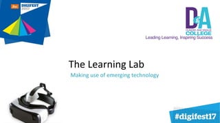 The Learning Lab
Making use of emerging technology
 