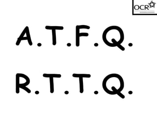 A.T.F.Q. R.T.T.Q. 