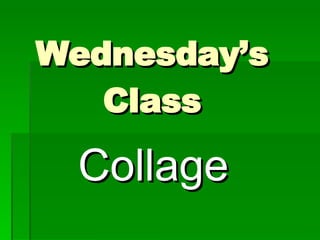 Wednesday’s Class Collage 