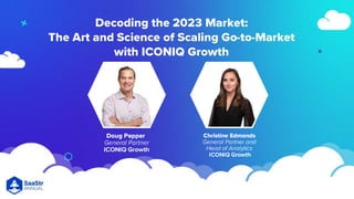 Decoding the 2023 Market: The Art and Science of Scaling GTM with ICONIQ Growth