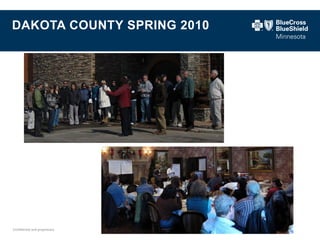 Confidential and proprietary. 
DAKOTA COUNTY SPRING 2010  
